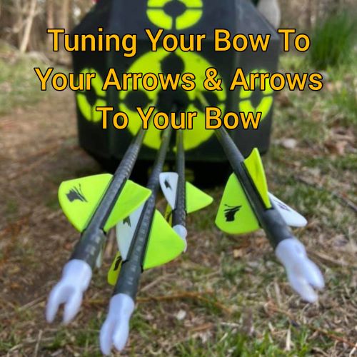 Tuning your bow to your arrows & your arrows to your bow.