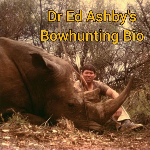 Dr Ed Ashby's Bowhunting Bio
