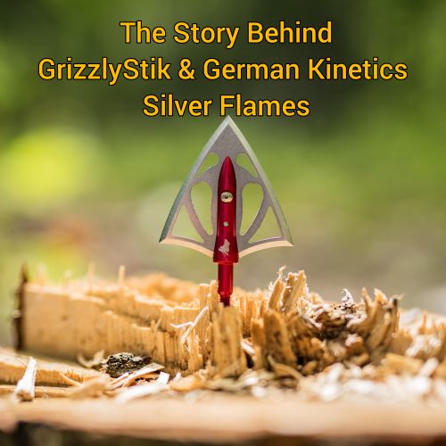 The Story Behind GrizzlyStik, German Kinetics, and Silver Flame Broadheads